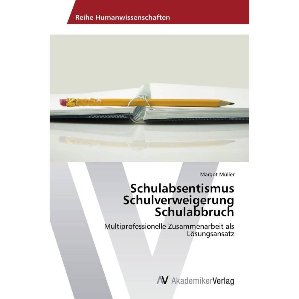 Schulabsentismus Schulverweigerung Schulabbruch, Fachbücher von Margot Müller
