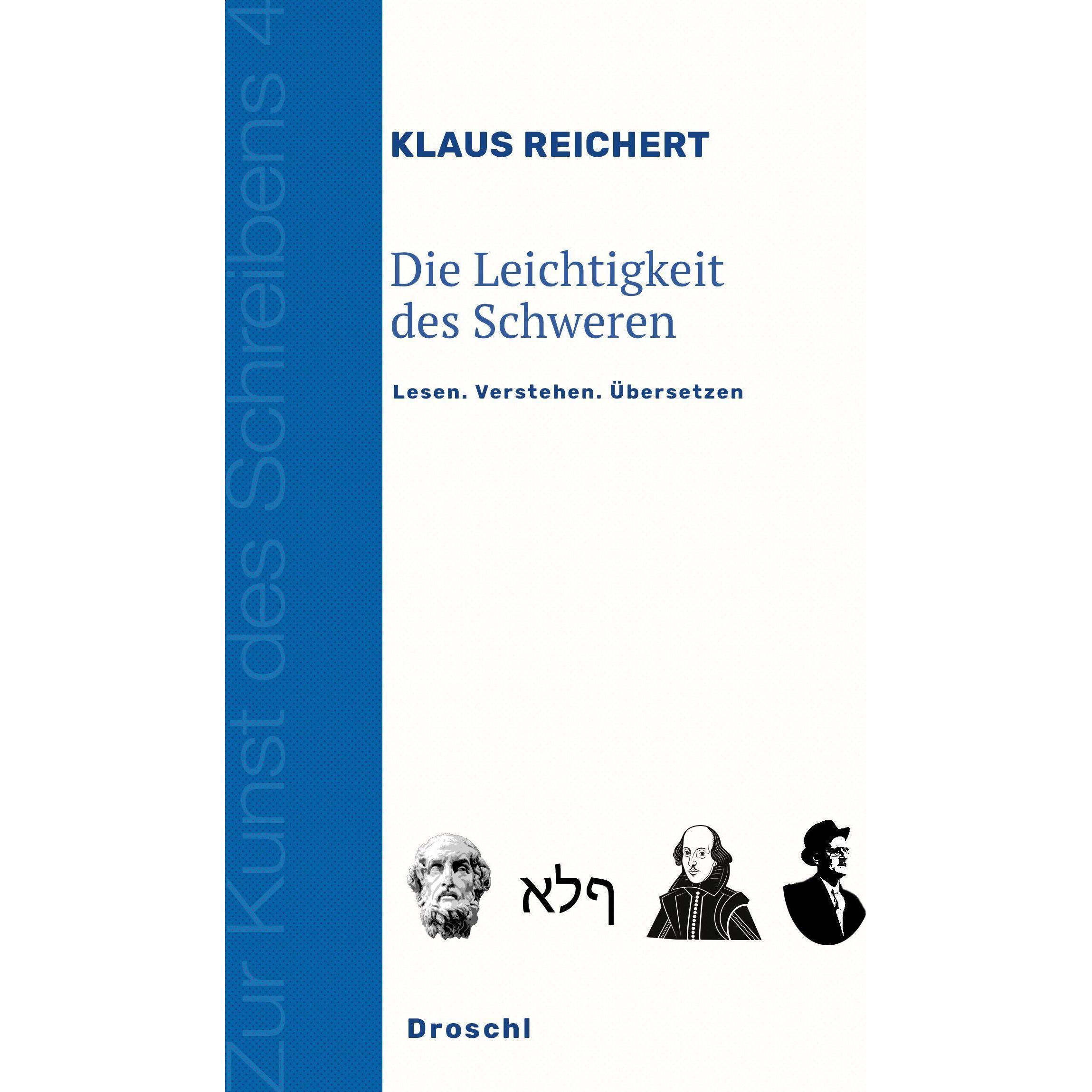 Die Leichtigkeit des Schweren, Belletristik von Klaus Reichert