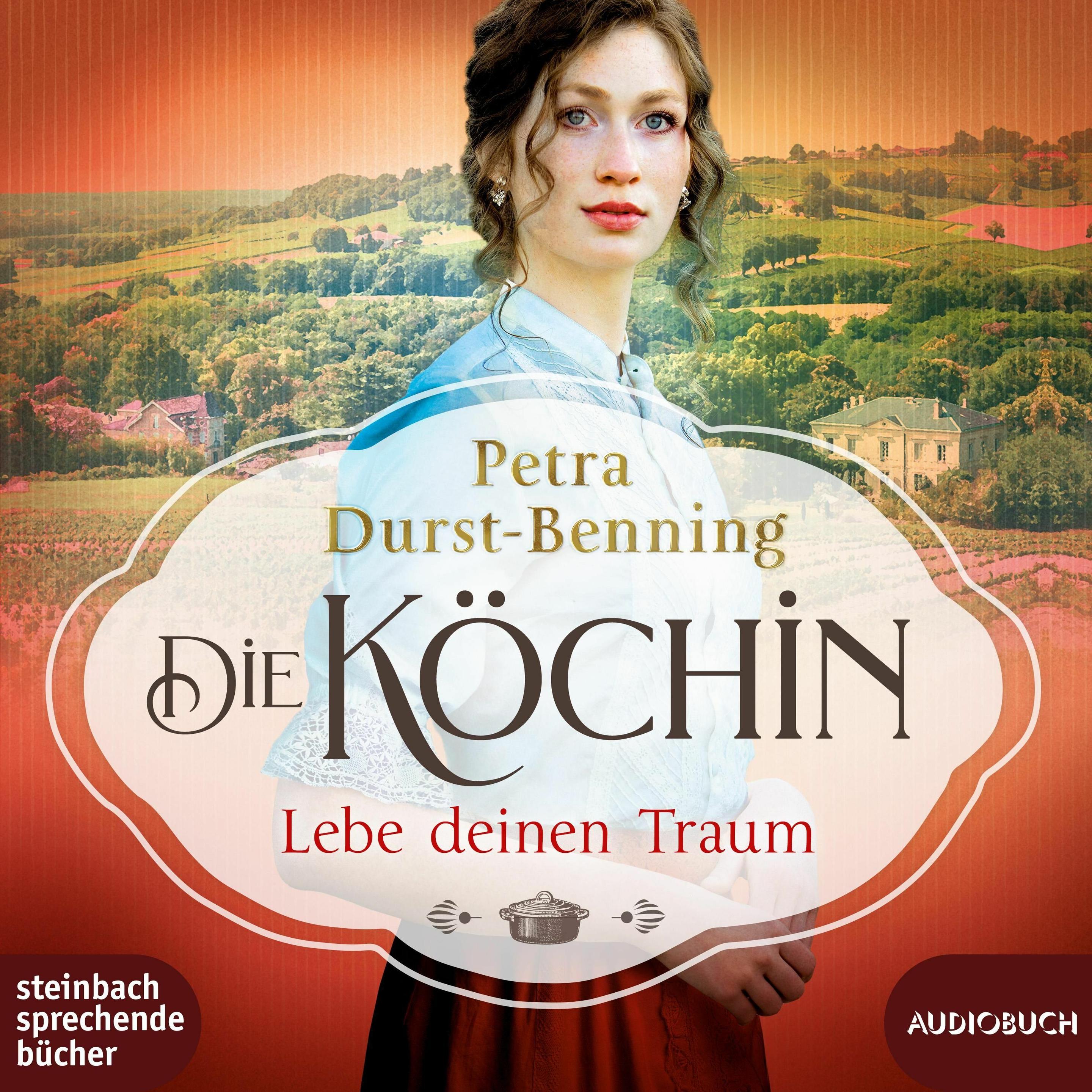 Die Köchin-Lebe Deinen Traum, Hörbücher von Petra Durst-Benning