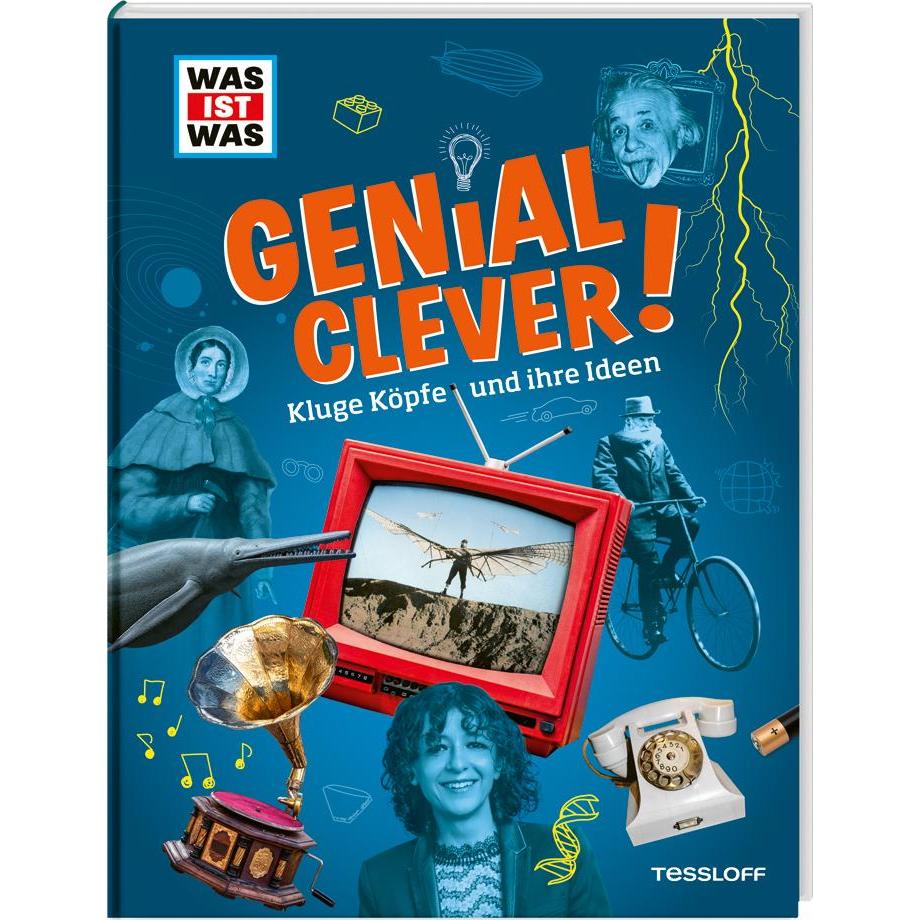 WAS IST WAS Genial clever! Kluge Köpfe und ihre Ideen, Kinderbücher von Andrea Weller-Essers