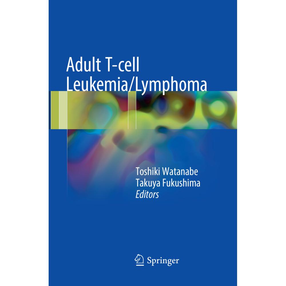 Adult T-cell Leukemia/Lymphoma, Fachbücher von Takuya Fukushima, Toshiki Watanabe