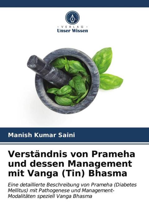 Produktbild Verständnis von Prameha und dessen Management mit Vanga (Tin) Bhasma (Deutsch, Manish Kumar Saini, 2021)