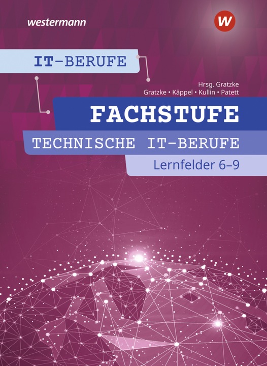 Image du produit IT-Berufe. Fachstufe Lernfelder 6-9 Technik: Schülerband (Allemand, Jürgen Gratzke, Ingo Patett, Heiko Käppel, Jens Kullin, 2022)