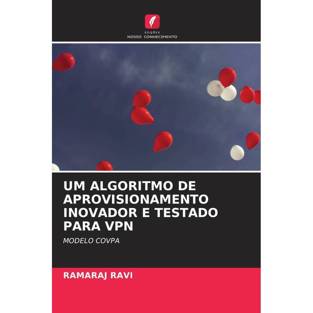 Um Algoritmo De Aprovisionamento Inovador E Testado Para Vpn, Fachbücher von Ramaraj Ravi