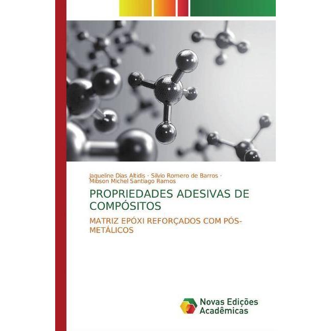 Propriedades Adesivas De Compósitos, Fachbücher von Mibson Michel Santiago Ramos, Silvio Romero de Barros, Jaqueline Dia...