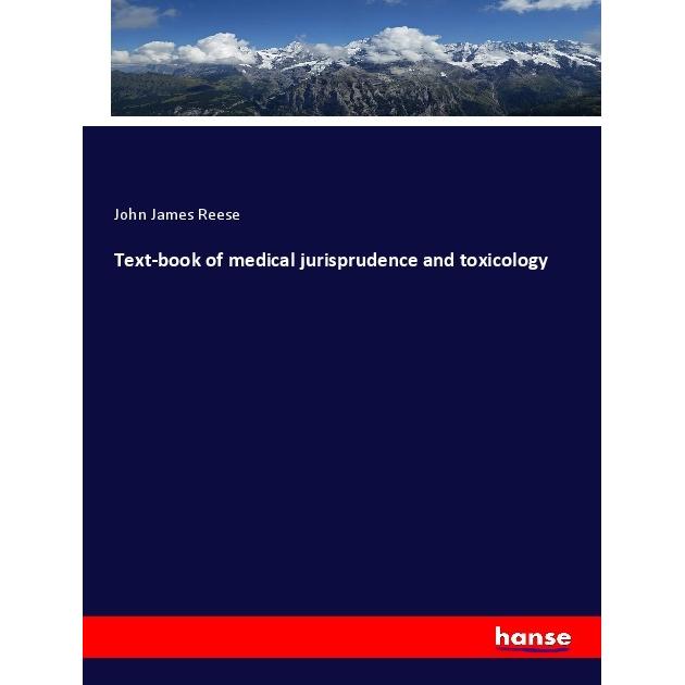 Text-book of medical jurisprudence and toxicology, Fachbücher von John James Reese