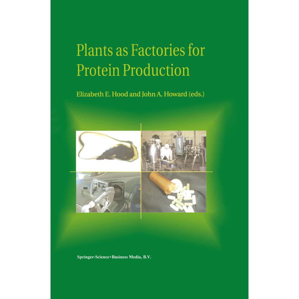 Plants as Factories for Protein Production, Fachbücher von Elizabeth E. Hood, J. A. Howard