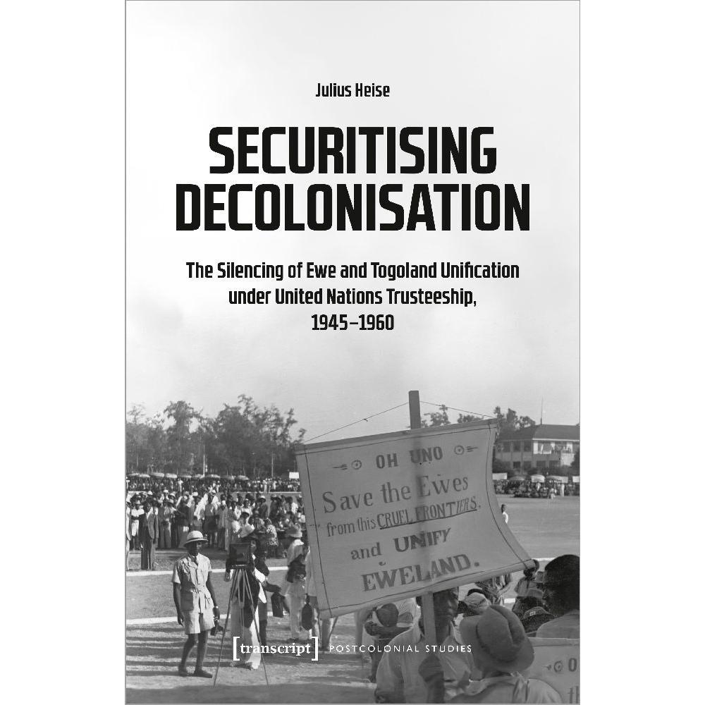 Thumbnail - Securitising Decolonisation, Sachbücher von Julius Heise