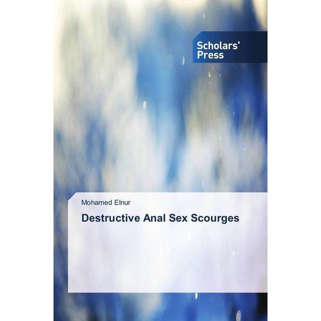 Destructive Anal Sex Scourges, Fachbücher von Mohamed Elnur
