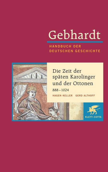 Produktbild Gebhardt Handbuch der Deutschen Geschichte / Die Zeit der späten Karolinger und der Ottonen (Deutsch, Hagen Althoff Keller, 2008)