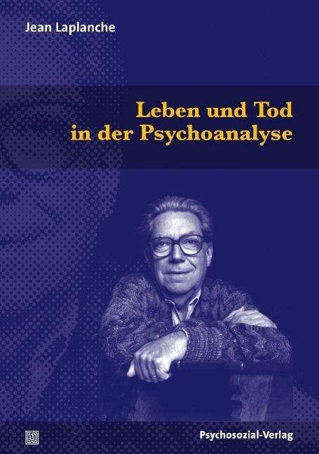 Produktbild Leben und Tod in der Psychoanalyse (Deutsch, Jean Laplanche, 2014)