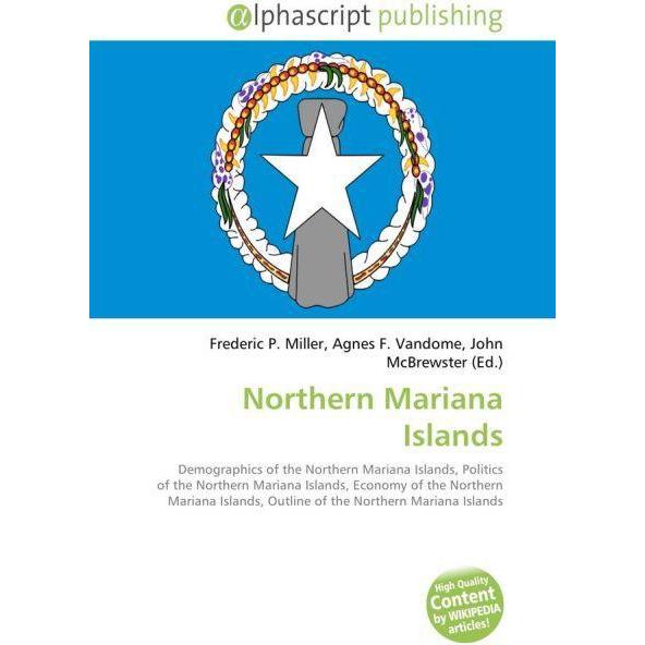 Northern Mariana Islands, Fachbücher von Agnes F. Vandome, Frederic P. Miller, John McBrewster