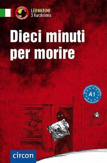 Produktbild Dieci minuti per morire (Deutsch, Alessandra Felici Puccetti, Tiziana Stillo, 2018)