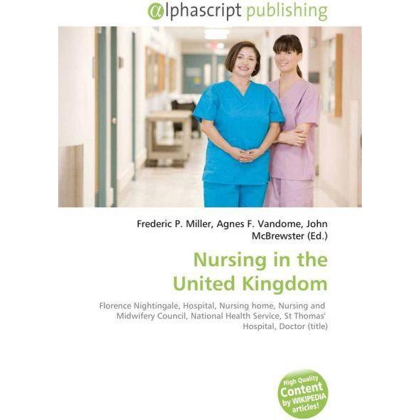 Thumbnail - Nursing in the United Kingdom, Fachbücher von Agnes F. Vandome, Frederic P. Miller, John McBrewster