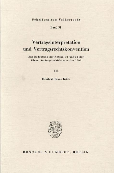 Produktbild Vertragsinterpretation und Vertragsrechtskonvention (Deutsch, Heribert Franz Köck, 1976)