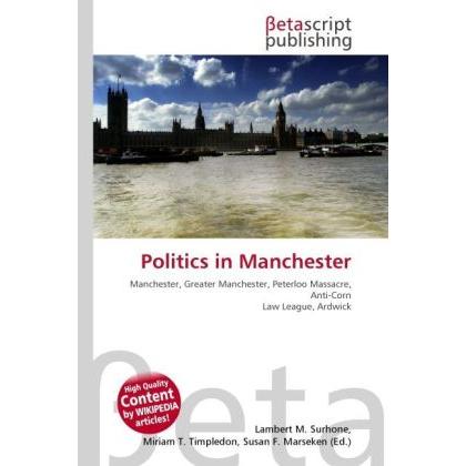 Thumbnail - Politics in Manchester, Fachbücher von Lambert M. Surhone, Miriam T. Timpledon, Susan F. Marseken