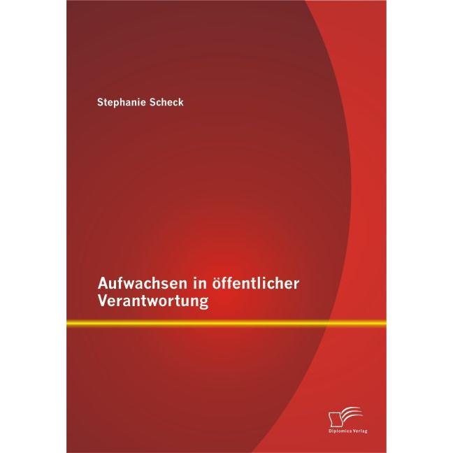 Aufwachsen in öffentlicher Verantwortung, Fachbücher von Stephanie Scheck