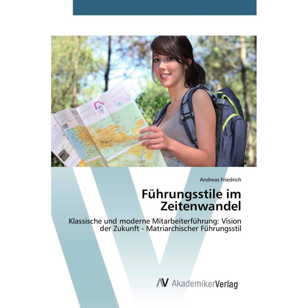 Friedrich:Führungsstile im Zeitenwandel, Sachbücher von Andreas Friedrich