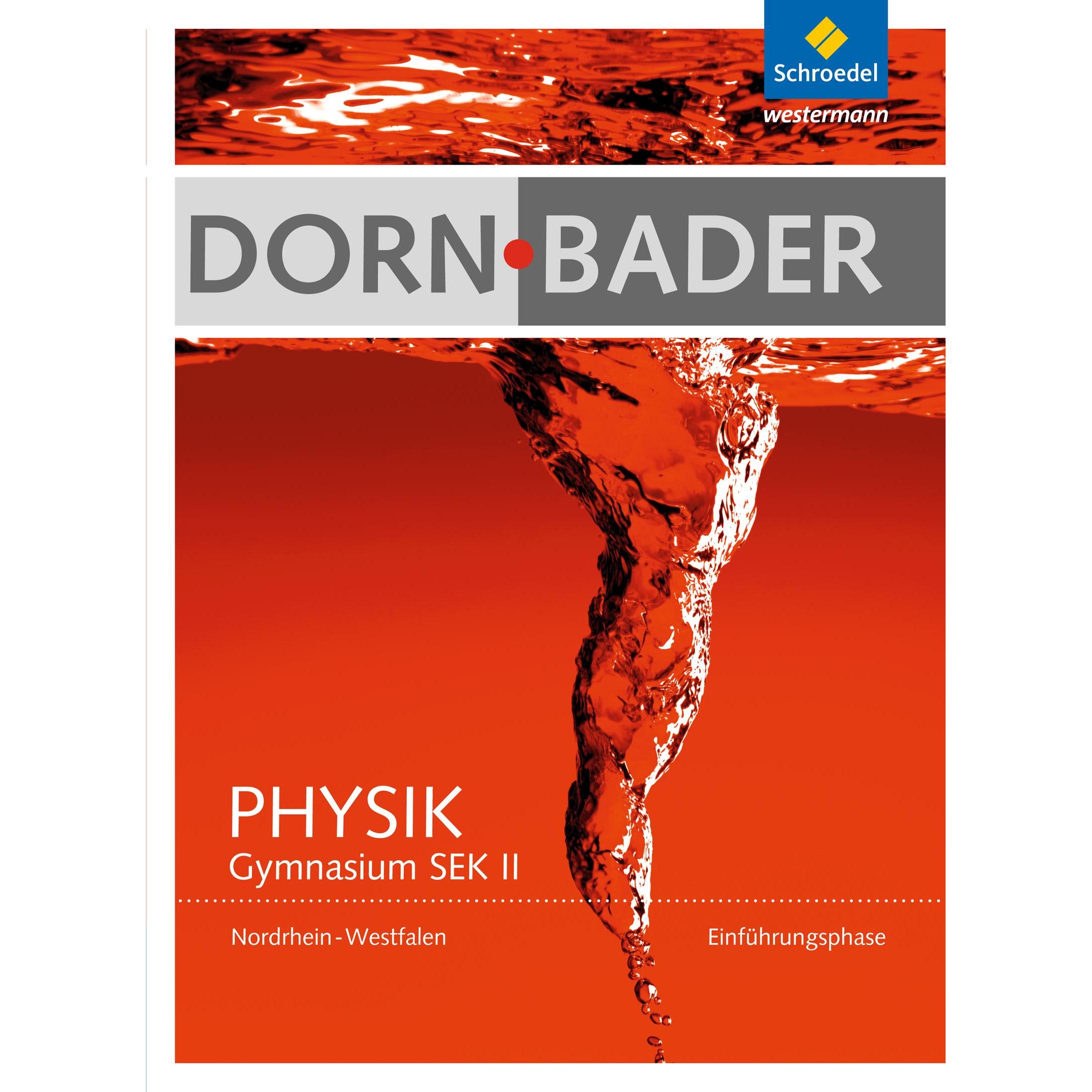Dorn / Bader Physik SII - Ausgabe 2014 Nordrhein-Westfalen, Schulbücher von Friedrich Bader Dorn