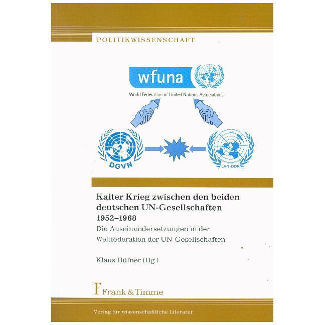Kalter Krieg zwischen den beiden deutschen UN-Gesellschaften 1952-1968, Fachbücher von Klaus Hüfner