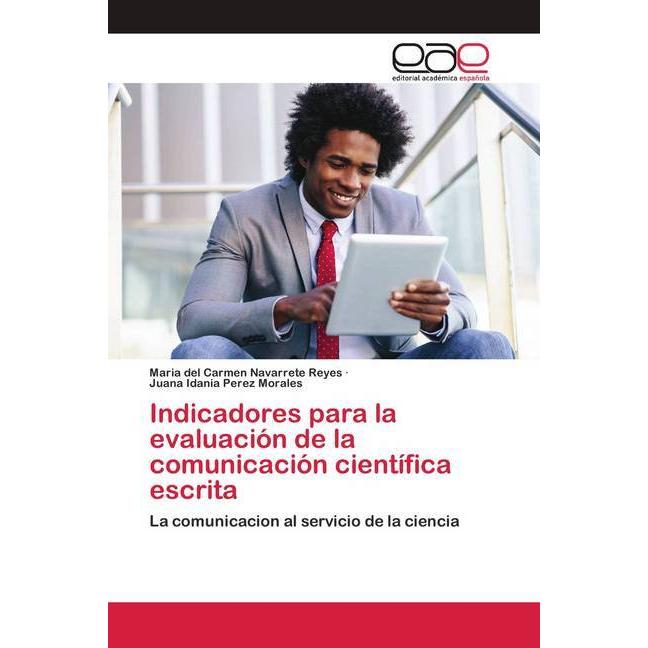 Indicadores para la evaluación de la comunicación científica escrita, Fachbücher von María del Carmen Navarrete Reyes, J...