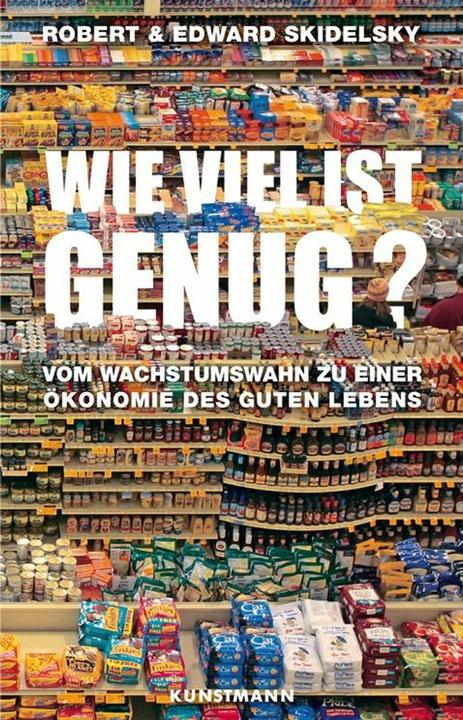 Produktbild Wie viel ist genug? (Deutsch, Edward Skidelsky, Robert Skidelsky, 2013)
