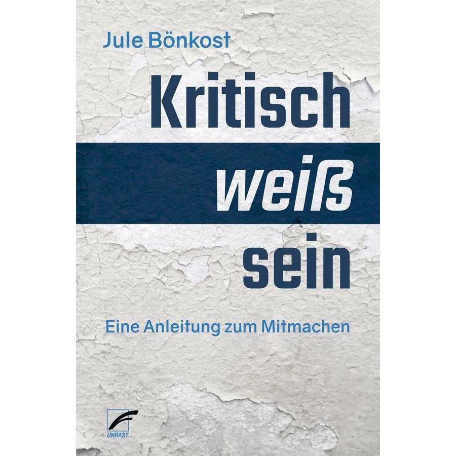 Kritisch weiss sein, Fachbücher von Jule Bönkost