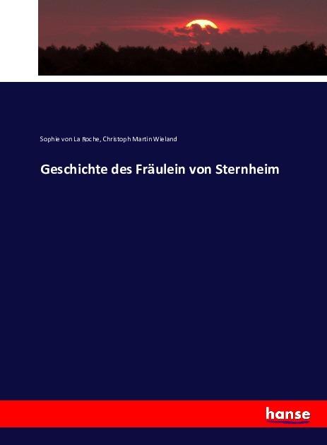 Produktbild Geschichte des Fräulein von Sternheim (Deutsch, Christoph Martin Wieland, Sophie von La Roche, 2016)