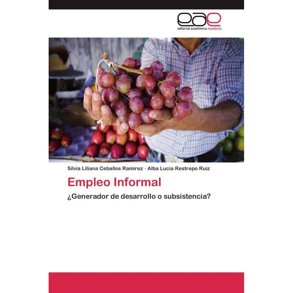 Empleo Informal, Fachbücher von Silvia Liliana Ceballos Ramirez, Alba Lucía Restrepo Ruiz