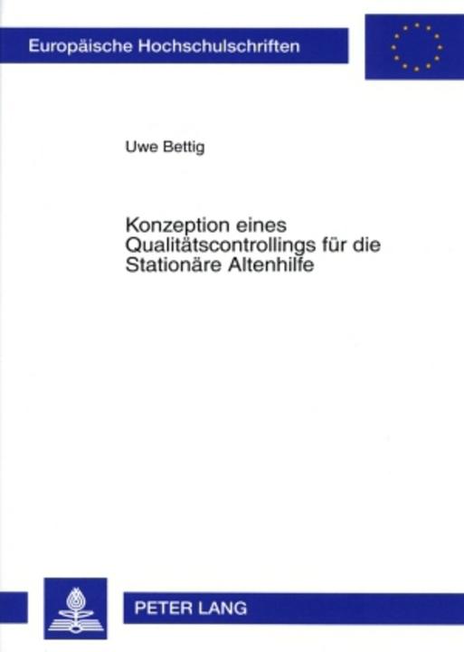 Produktbild Konzeption eines Qualitätscontrollings für die Stationäre Altenhilfe (Deutsch, Uwe Bettig, 2007)