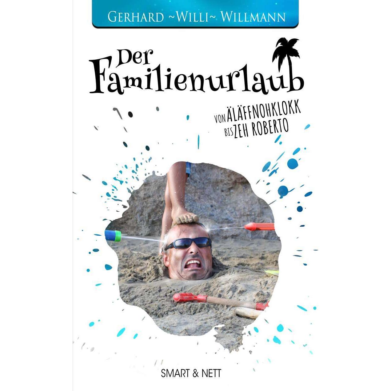Der Familienurlaub, Belletristik von Gerhard 'Willi' Willmann