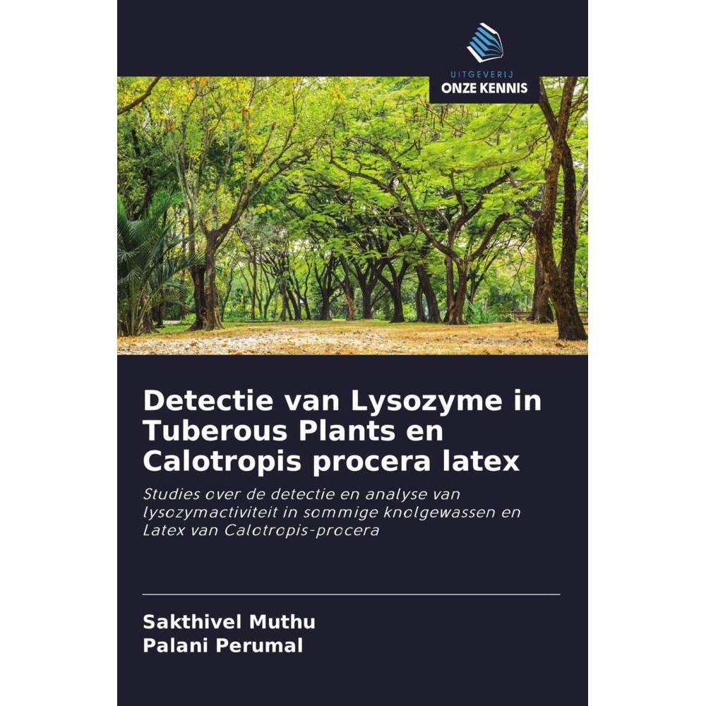 Detectie van Lysozyme in Tuberous Plants en Calotropis procera latex, Fachbücher von Palani Perumal