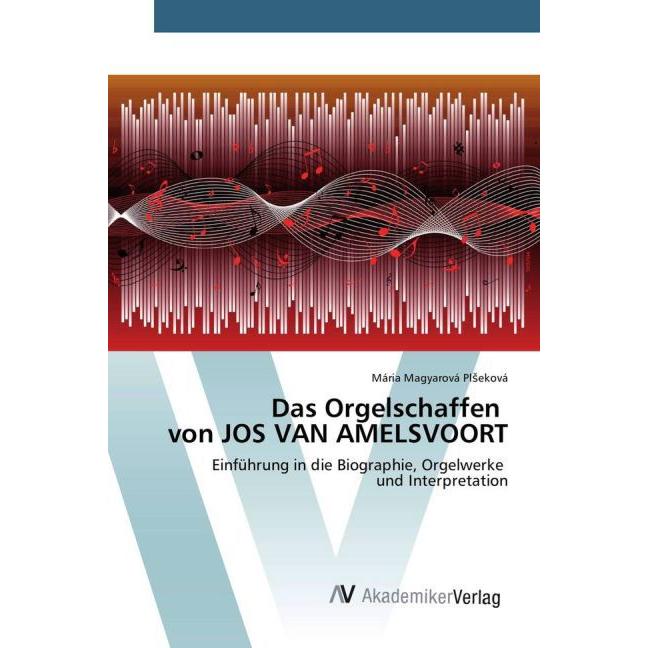 Das Orgelschaffen von JOS VAN AMELSVOORT, Fachbücher