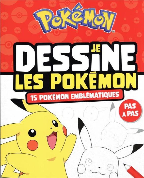 Je dessine les Pokémon : 15 Pokémon emblématiques : pas à pas (French, Collectif, 2023)