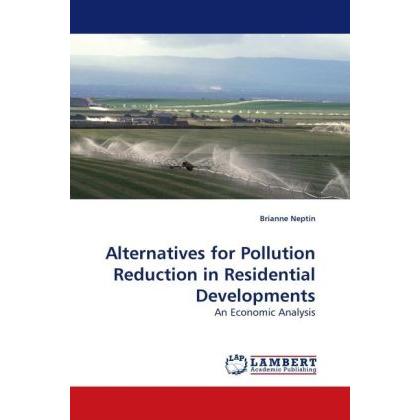 Alternatives for Pollution Reduction in Residential Developments, Fachbücher von Brianne Neptin