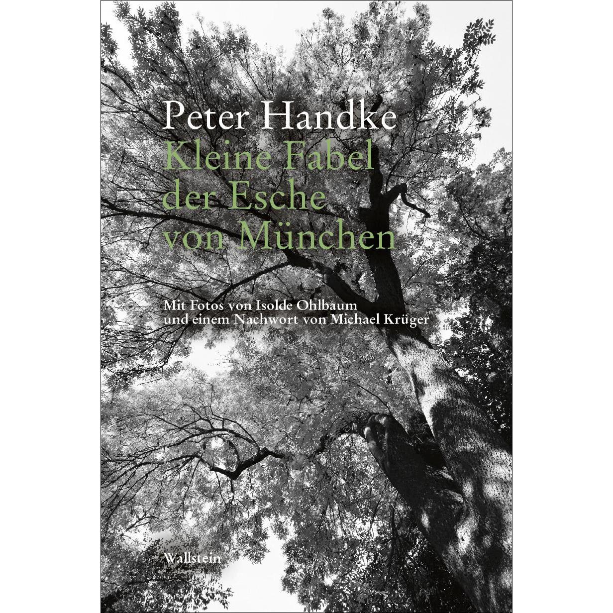 Kleine Fabel der Esche von München, Belletristik von Peter Handke, Michael Krüger, Isolde Ohlbaum