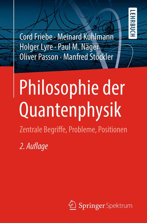 Produktbild Philosophie der Quantenphysik (Deutsch, Cord Friebe, Holger Lyre, Manfred Stöckler, Meinard Kuhlmann, Oliver Passon, Paul M. Näger, 2018)