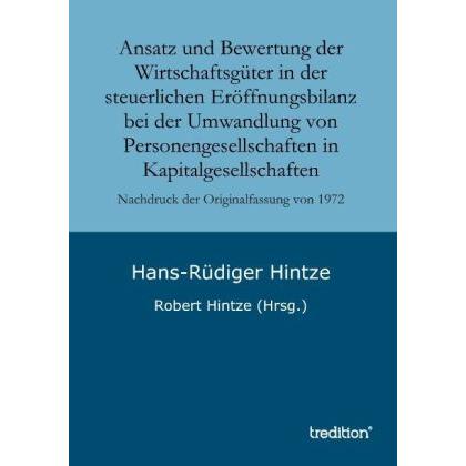 Ansatz und Bewertung der Wirtschaftsgüter in der steuerlichen Eröffnungsbilanz bei der Umwandlung vo, Fachbücher von Han...