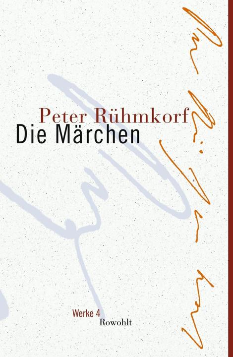 Produktbild Werke (Band 4): Die Märchen (Deutsch, Peter Rühmkorf, 2007)