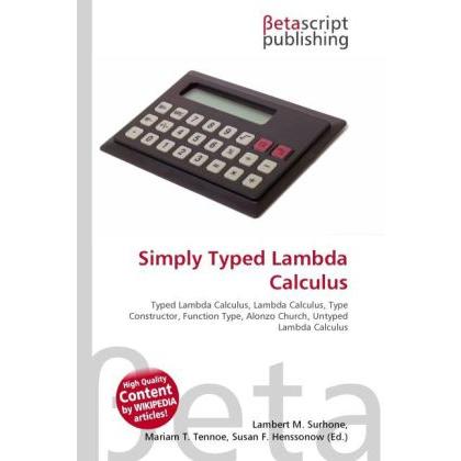Thumbnail - Simply Typed Lambda Calculus, Fachbücher von Lambert M. Surhone, Miriam T. Timpledon, Susan F. Marseken