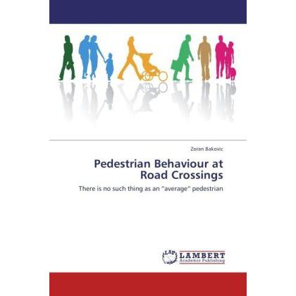 Pedestrian Behaviour at Road Crossings, Fachbücher