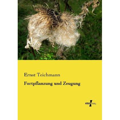 Fortpflanzung und Zeugung, Fachbücher von Ernst Teichmann