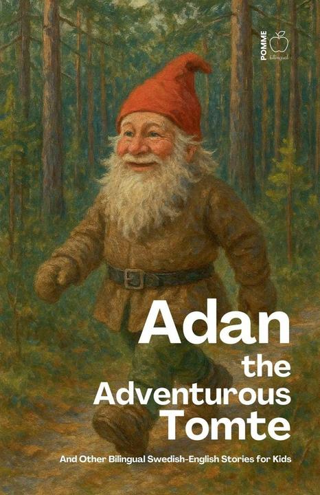 Produktbild Adan the Adventurous Tomte And Other Bilingual Swedish-English Stories for Kids (Englisch, 2024)