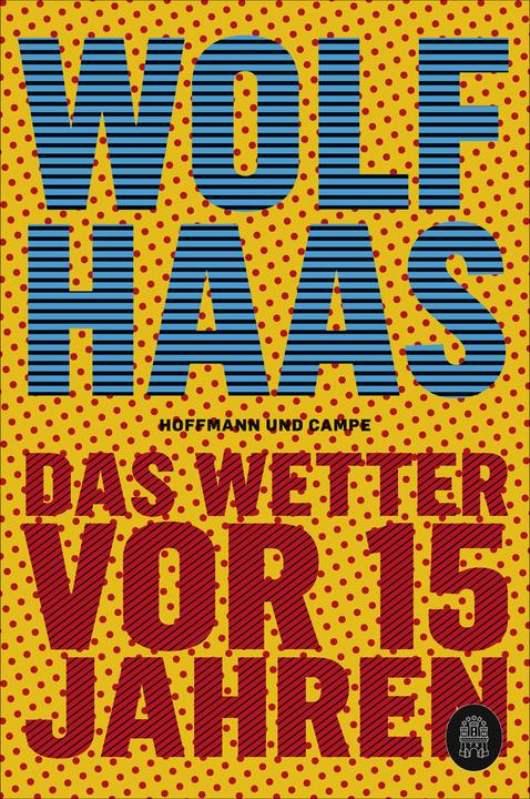 Produktbild Das Wetter vor 15 Jahren (Deutsch, Wolf Haas, 2020)