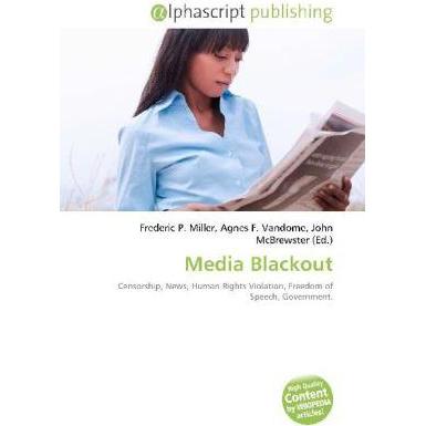 Media Blackout, Fachbücher von Agnes F. Vandome, Frederic P. Miller, John McBrewster