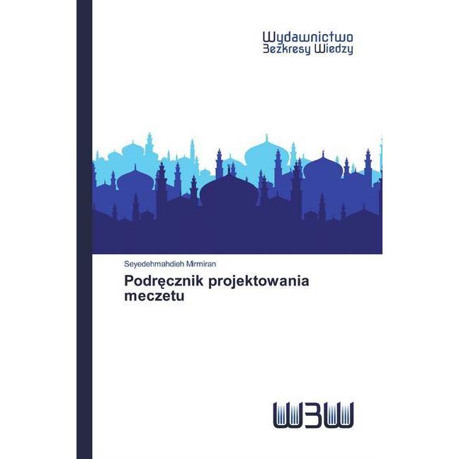 Podrecznik projektowania meczetu, Fachbücher von Seyedehmahdieh Mirmiran