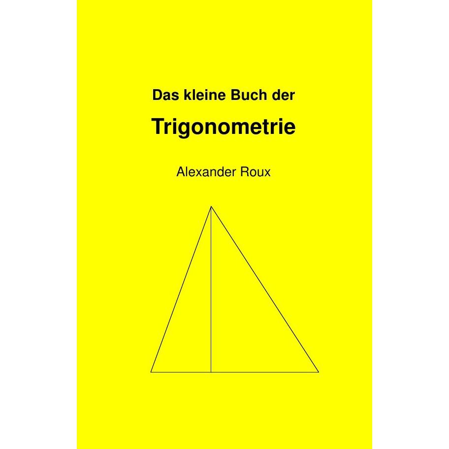 Das kleine Buch der Trigonometrie, Fachbücher von Alexander Roux