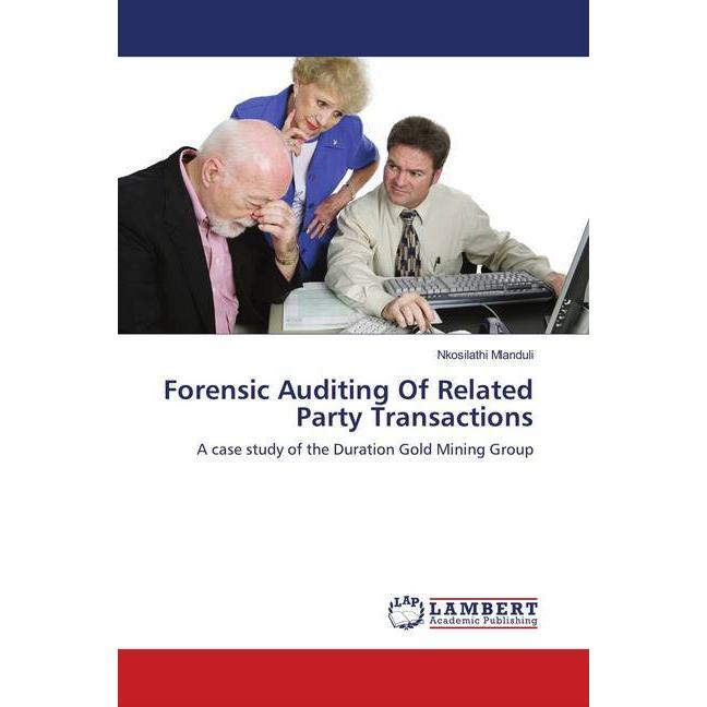 Forensic Auditing Of Related Party Transactions, Fachbücher von Nkosilathi Mlanduli