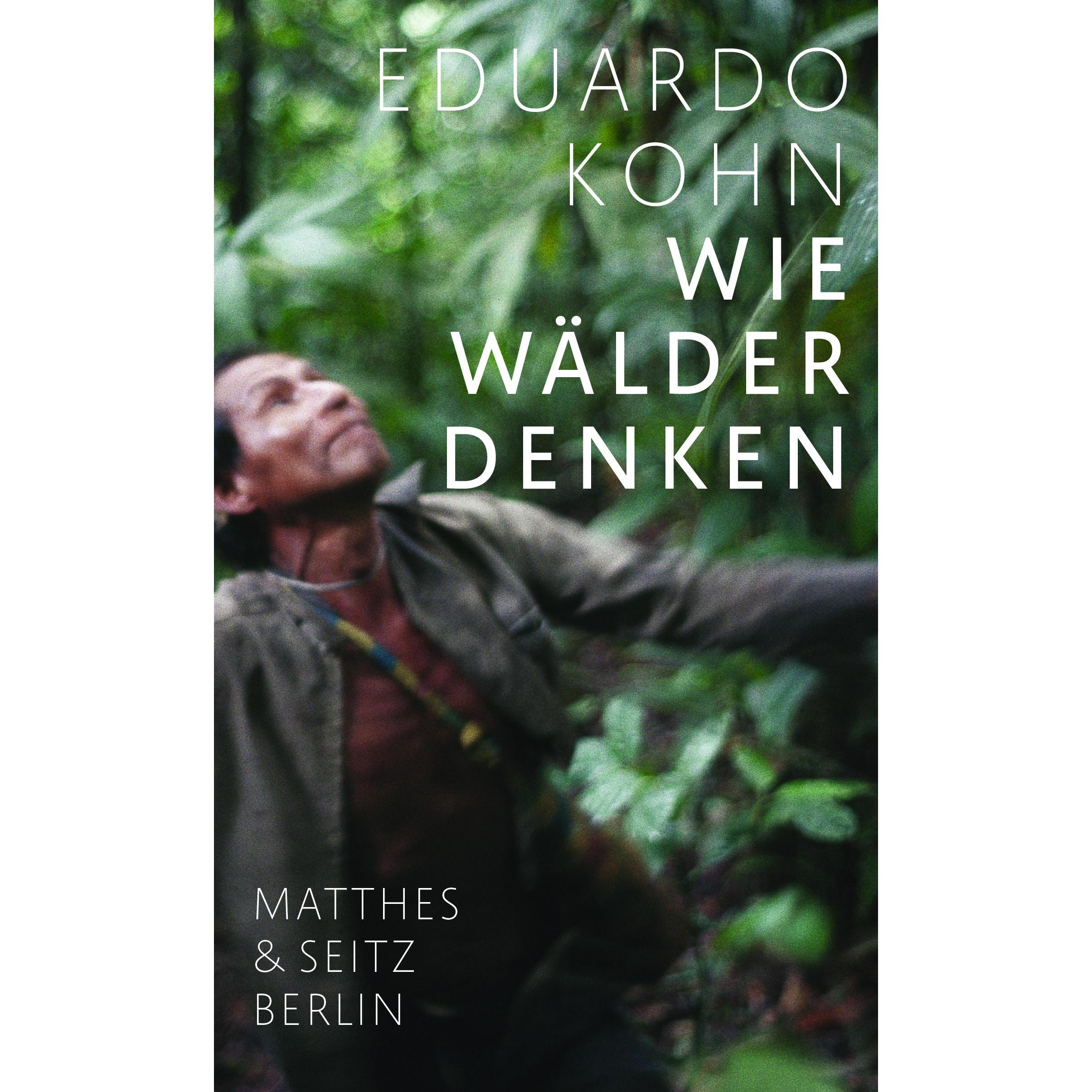 Wie Wälder denken, Sachbücher von Eduardo Kohn