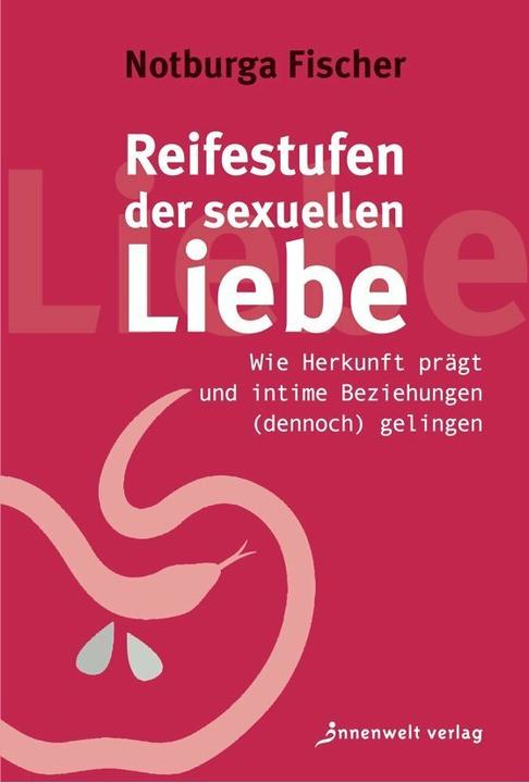 Produktbild Reifestufen der sexuellen Liebe (Deutsch, Notburga Fischer, 2025)